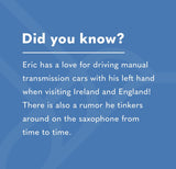 Eric fun facts