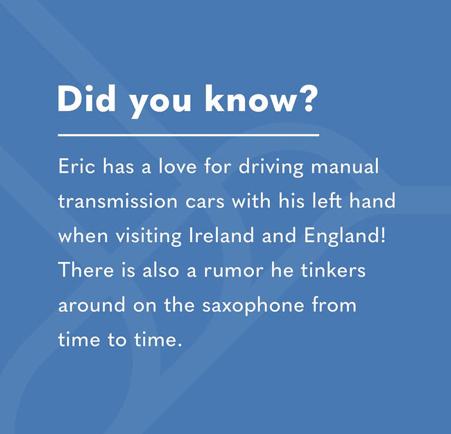 Eric fun facts